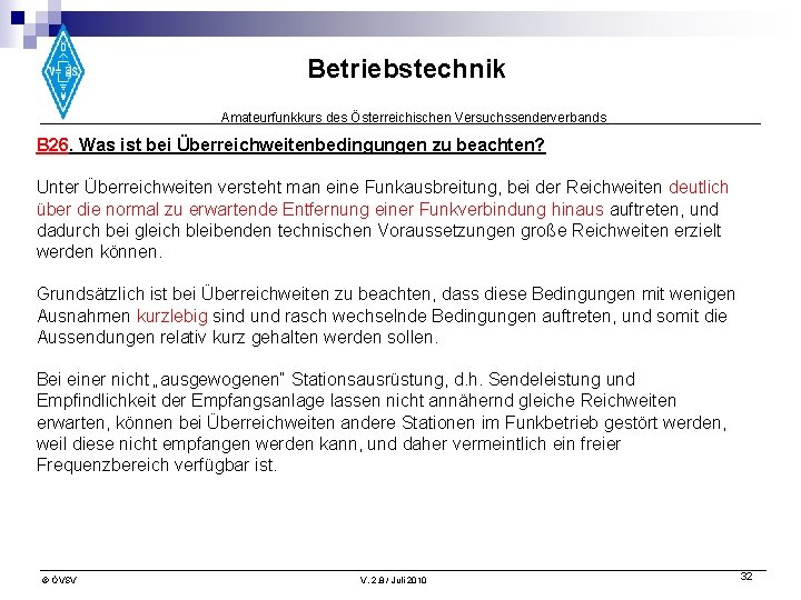 Betriebstechnik Amateurfunkkurs des Österreichischen Versuchssenderverbands B 26. Was ist bei Überreichweitenbedingungen zu beachten? Unter