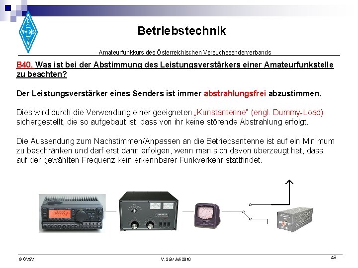 Betriebstechnik Amateurfunkkurs des Österreichischen Versuchssenderverbands B 40. Was ist bei der Abstimmung des Leistungsverstärkers