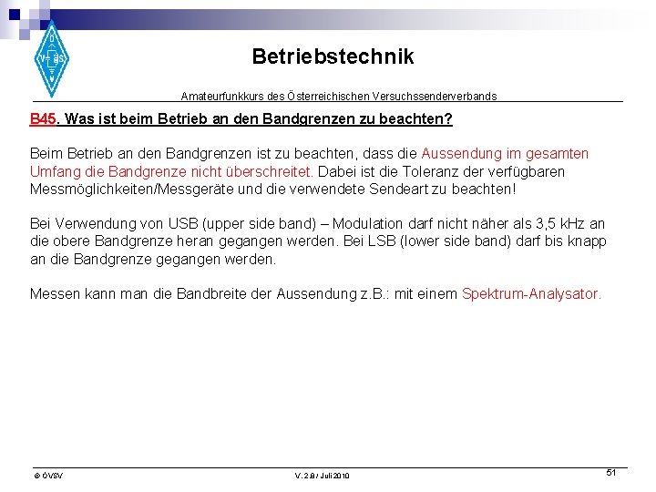 Betriebstechnik Amateurfunkkurs des Österreichischen Versuchssenderverbands B 45. Was ist beim Betrieb an den Bandgrenzen