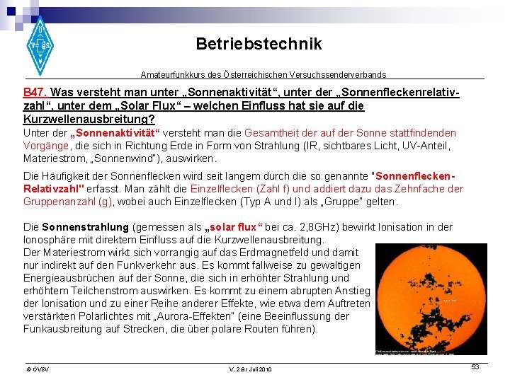 Betriebstechnik Amateurfunkkurs des Österreichischen Versuchssenderverbands B 47. Was versteht man unter „Sonnenaktivität“, unter der