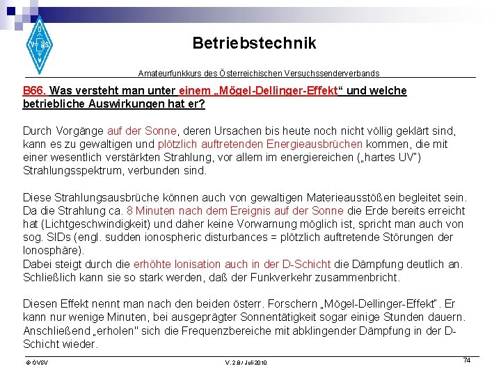 Betriebstechnik Amateurfunkkurs des Österreichischen Versuchssenderverbands B 66. Was versteht man unter einem „Mögel-Dellinger-Effekt“ und