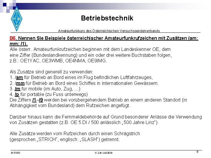 Betriebstechnik Amateurfunkkurs des Österreichischen Versuchssenderverbands B 6. Nennen Sie Beispiele österreichischer Amateurfunkrufzeichen mit Zusätzen