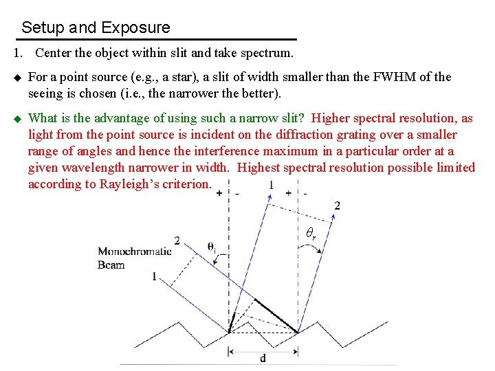 Setup and Exposure 1. Center the object within slit and take spectrum. u For