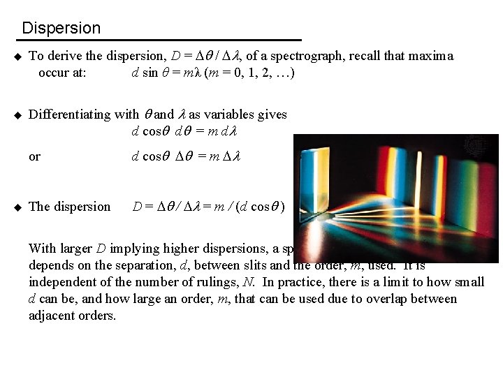 Dispersion u u u To derive the dispersion, D = / , of a