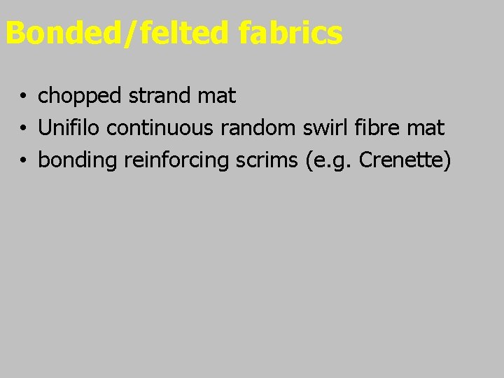 Bonded/felted fabrics • chopped strand mat • Unifilo continuous random swirl fibre mat •