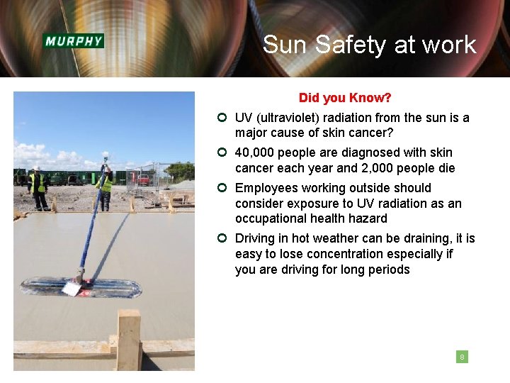 Sun Safety at work Did you Know? ¢ UV (ultraviolet) radiation from the sun