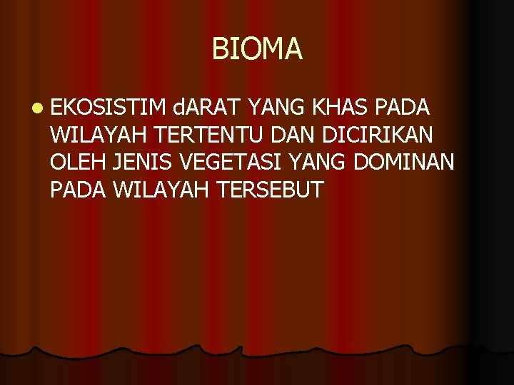 BIOMA l EKOSISTIM d. ARAT YANG KHAS PADA WILAYAH TERTENTU DAN DICIRIKAN OLEH JENIS