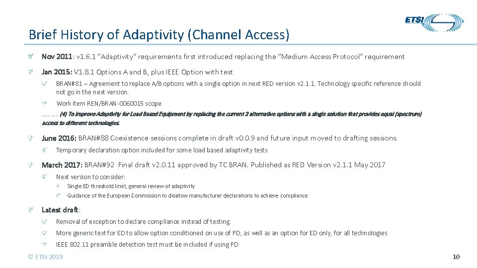 Brief History of Adaptivity (Channel Access) Nov 2011: v 1. 6. 1 “Adaptivity” requirements