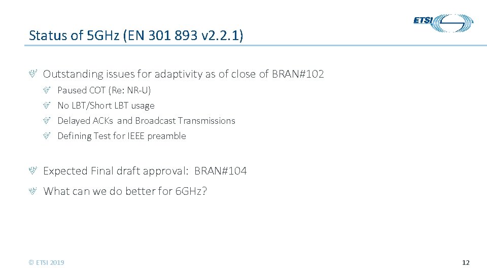 Status of 5 GHz (EN 301 893 v 2. 2. 1) Outstanding issues for