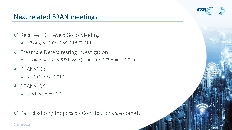 Next related BRAN meetings Relative EDT Levels Go. To Meeting 1 st August 2019,