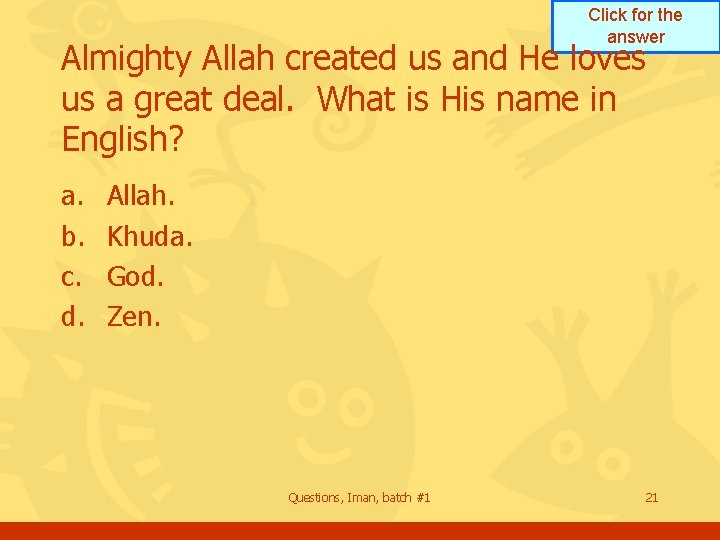 Click for the answer Almighty Allah created us and He loves us a great Click for the answer Almighty Allah created us and He loves us a great