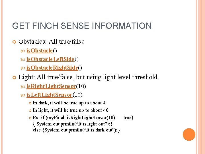 GET FINCH SENSE INFORMATION Obstacles: All true/false is. Obstacle() is. Obstacle. Left. Side() is.