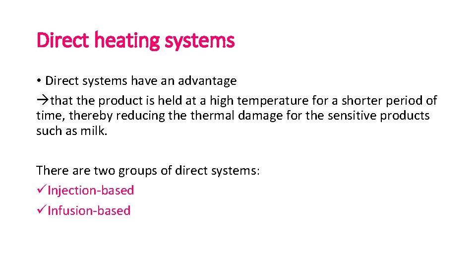 Direct heating systems • Direct systems have an advantage that the product is held
