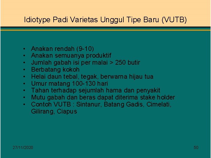 Idiotype Padi Varietas Unggul Tipe Baru (VUTB) • • • Anakan rendah (9 -10)