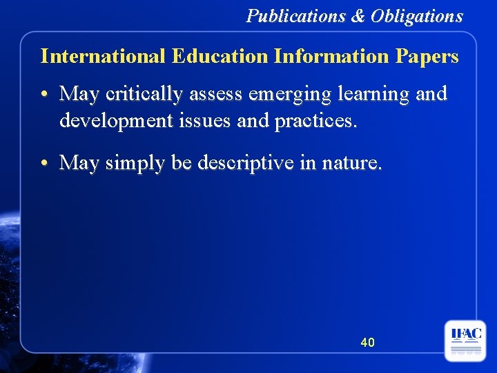 Publications & Obligations International Education Information Papers • May critically assess emerging learning and