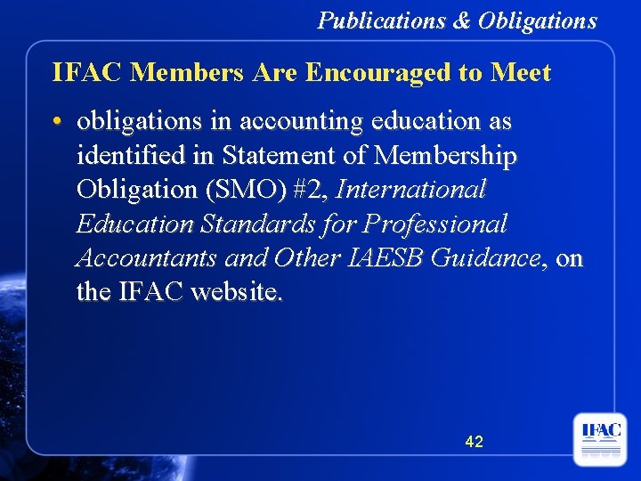 Publications & Obligations IFAC Members Are Encouraged to Meet • obligations in accounting education