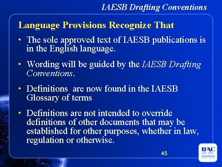 IAESB Drafting Conventions Language Provisions Recognize That • The sole approved text of IAESB