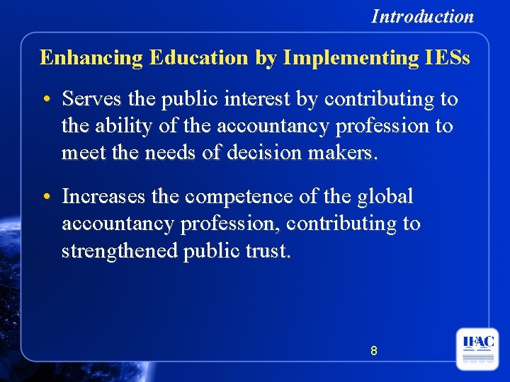 Introduction Enhancing Education by Implementing IESs • Serves the public interest by contributing to