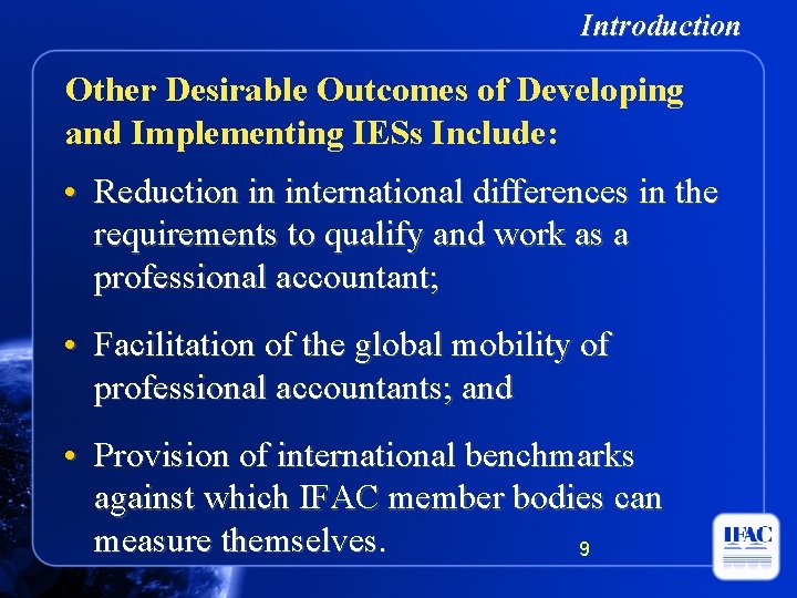 Introduction Other Desirable Outcomes of Developing and Implementing IESs Include: • Reduction in international