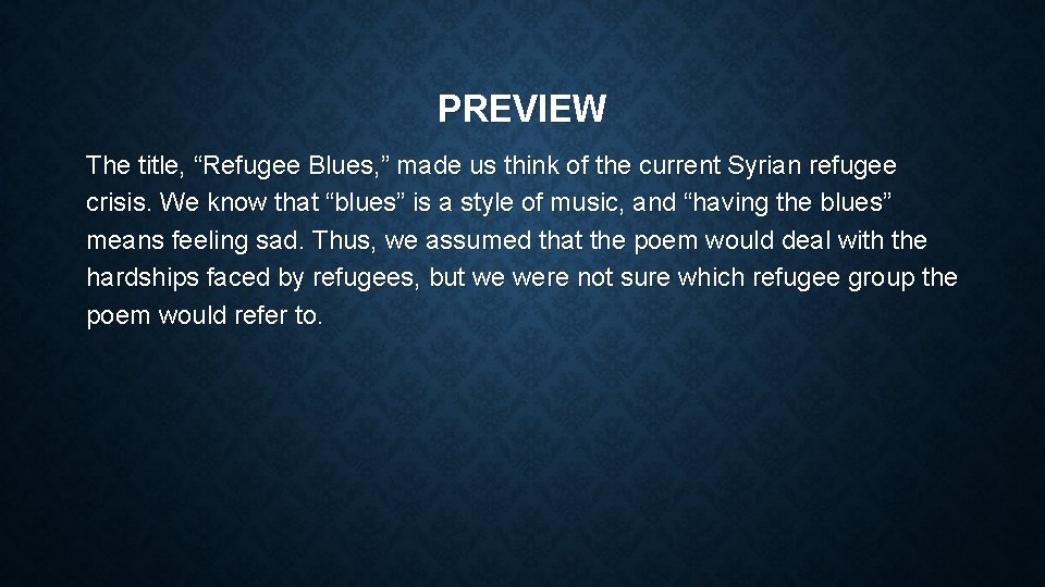 PREVIEW The title, “Refugee Blues, ” made us think of the current Syrian refugee