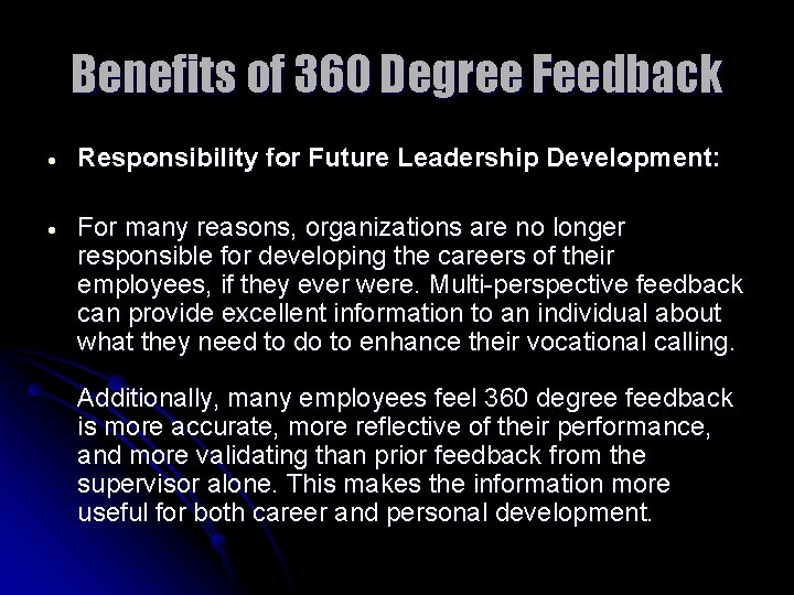 Benefits of 360 Degree Feedback Responsibility for Future Leadership Development: For many reasons, organizations