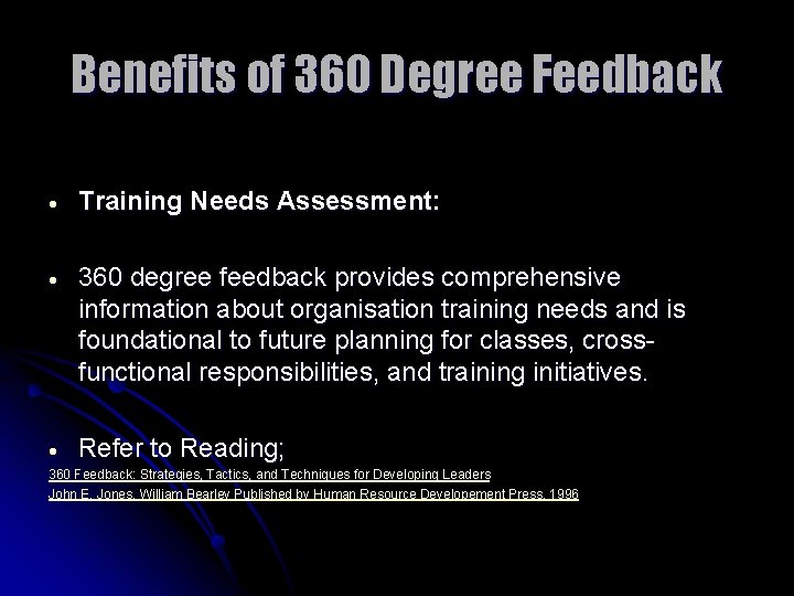 Benefits of 360 Degree Feedback Training Needs Assessment: 360 degree feedback provides comprehensive information