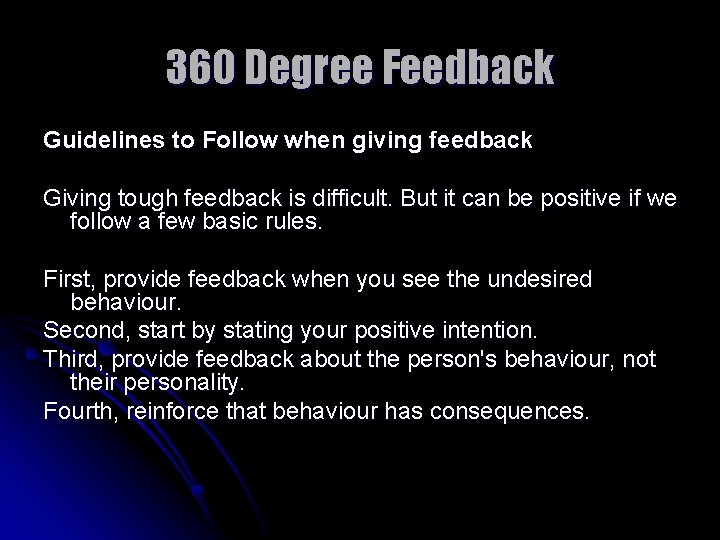 360 Degree Feedback Guidelines to Follow when giving feedback Giving tough feedback is difficult.