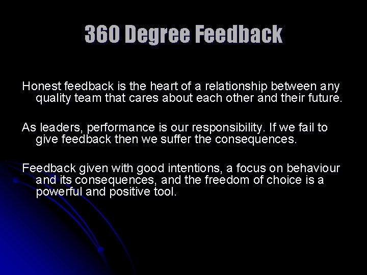 360 Degree Feedback Honest feedback is the heart of a relationship between any quality