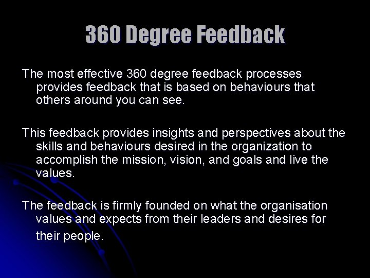 360 Degree Feedback The most effective 360 degree feedback processes provides feedback that is