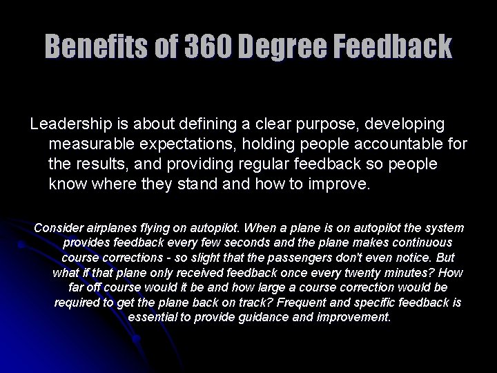 Benefits of 360 Degree Feedback Leadership is about defining a clear purpose, developing measurable
