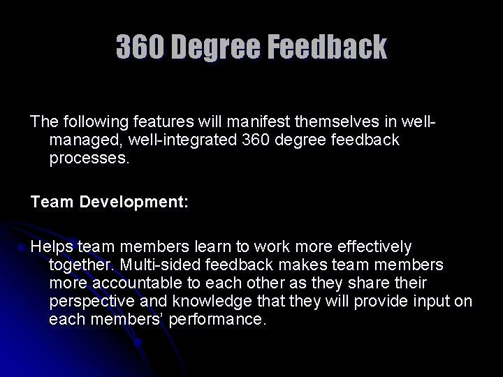 360 Degree Feedback The following features will manifest themselves in wellmanaged, well-integrated 360 degree