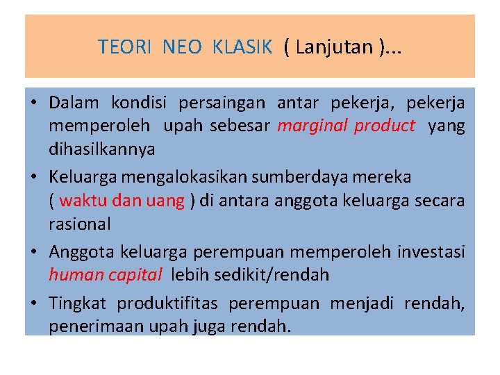 TEORI NEO KLASIK ( Lanjutan ). . . • Dalam kondisi persaingan antar pekerja, TEORI NEO KLASIK ( Lanjutan ). . . • Dalam kondisi persaingan antar pekerja,
