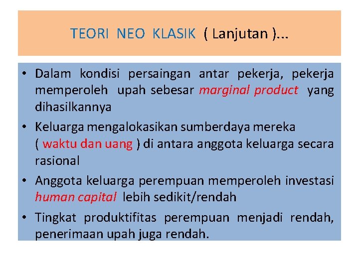 TEORI NEO KLASIK ( Lanjutan ). . . • Dalam kondisi persaingan antar pekerja,