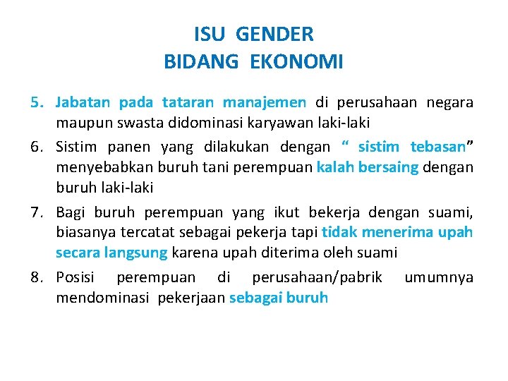 ISU GENDER BIDANG EKONOMI 5. Jabatan pada tataran manajemen di perusahaan negara maupun swasta