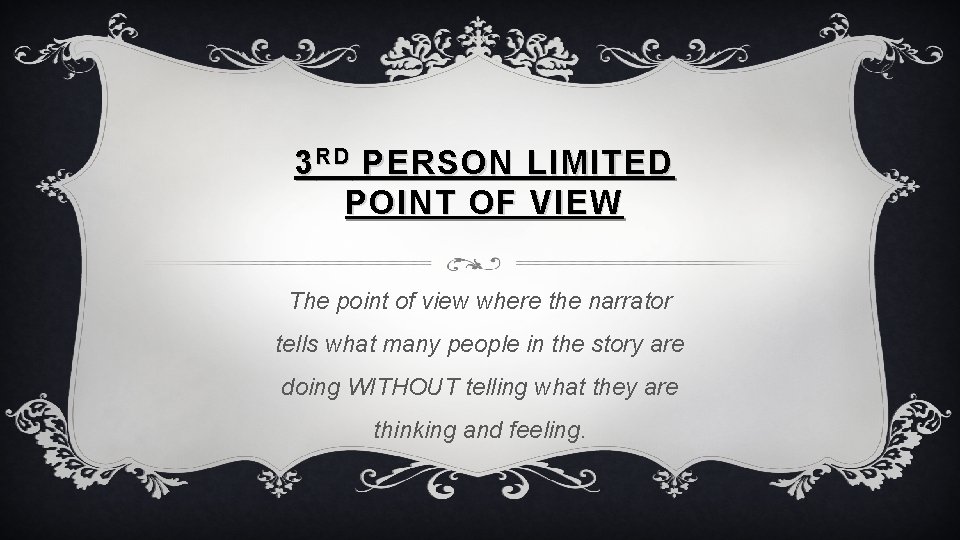 3 R D PERSON LIMITED POINT OF VIEW The point of view where the