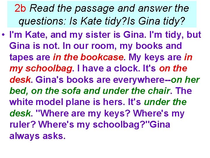 2 b Read the passage and answer the questions: Is Kate tidy? Is Gina