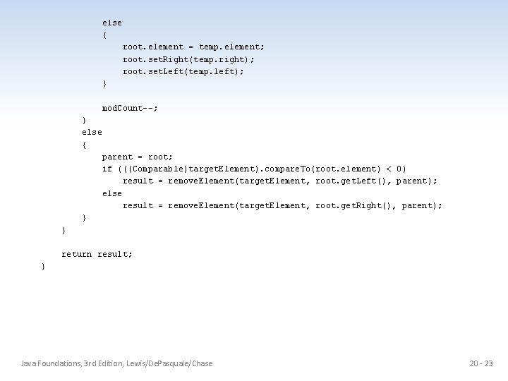 else { root. element = temp. element; root. set. Right(temp. right); root. set. Left(temp.