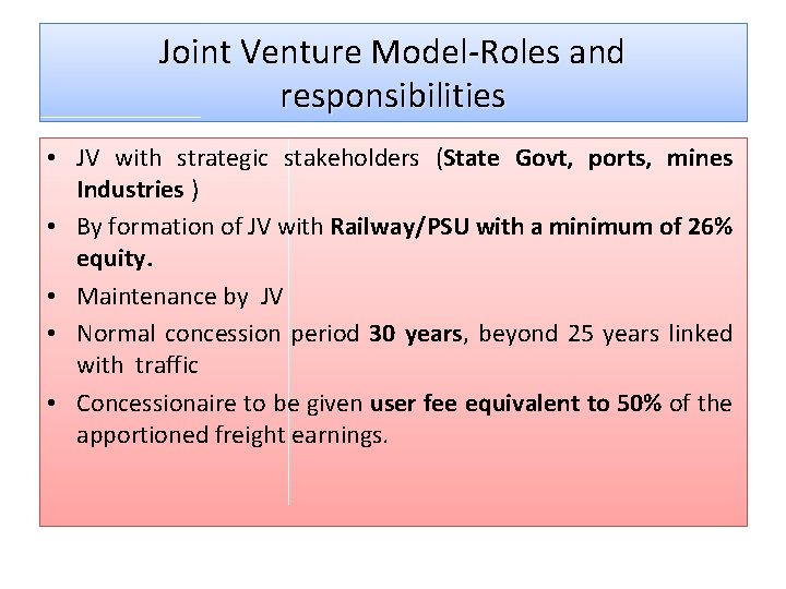 Joint Venture Model-Roles and responsibilities • JV with strategic stakeholders (State Govt, ports, mines Joint Venture Model-Roles and responsibilities • JV with strategic stakeholders (State Govt, ports, mines