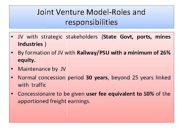 Joint Venture Model-Roles and responsibilities • JV with strategic stakeholders (State Govt, ports, mines