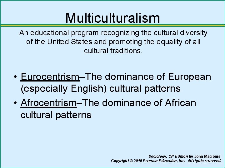 Multiculturalism An educational program recognizing the cultural diversity of the United States and promoting