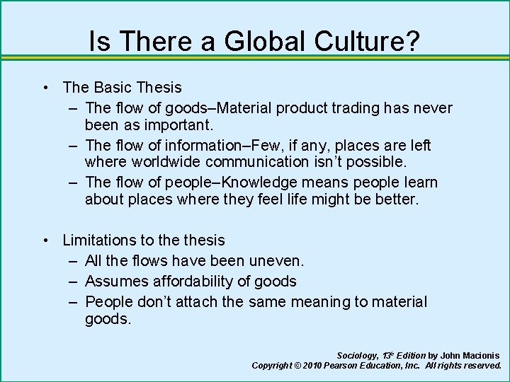Is There a Global Culture? • The Basic Thesis – The flow of goods–Material