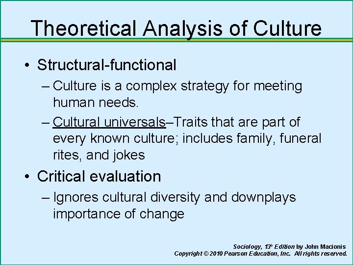 Theoretical Analysis of Culture • Structural-functional – Culture is a complex strategy for meeting