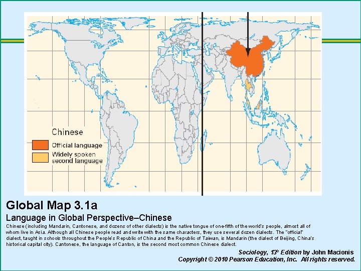 Global Map 3. 1 a Language in Global Perspective–Chinese (including Mandarin, Cantonese, and dozens