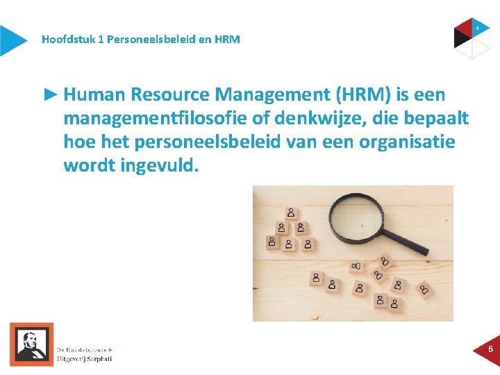 Hoofdstuk 1 Personeelsbeleid en HRM ► Human Resource Management (HRM) is een managementfilosofie of