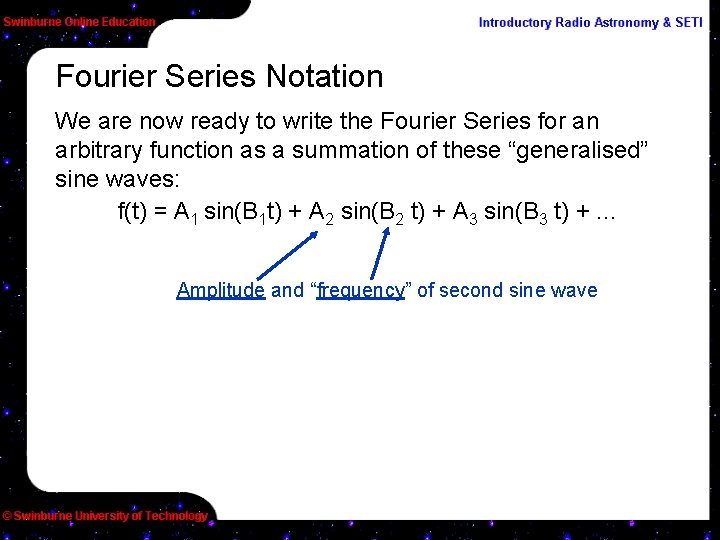 Fourier Series Notation We are now ready to write the Fourier Series for an