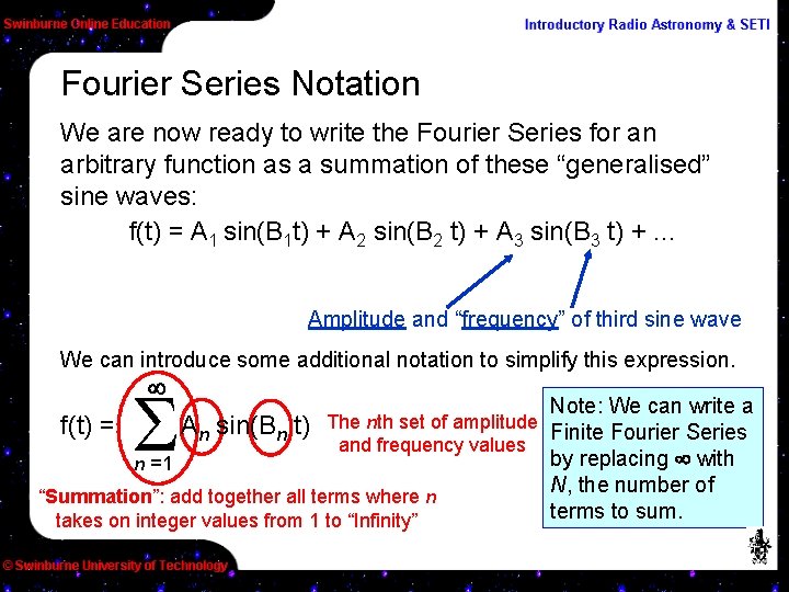 Fourier Series Notation We are now ready to write the Fourier Series for an