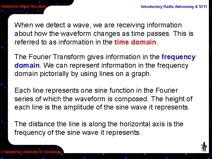 When we detect a wave, we are receiving information about how the waveform changes