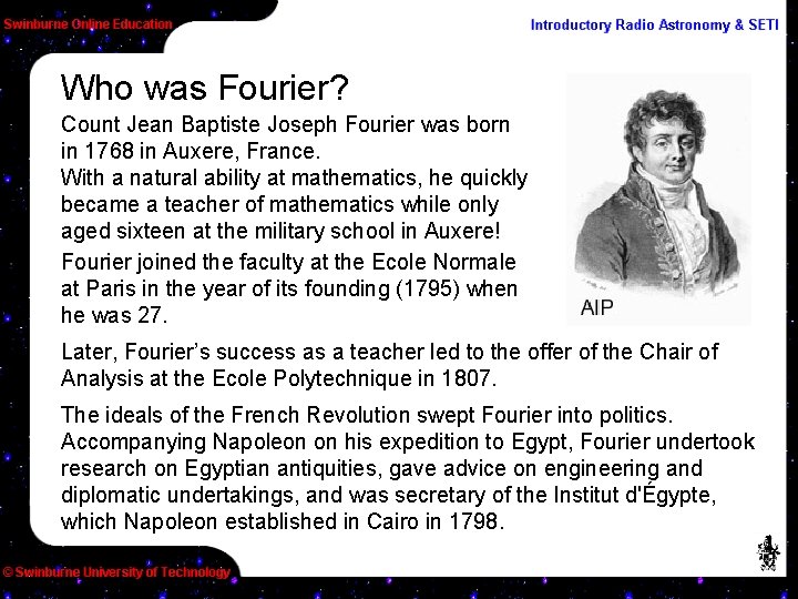 Who was Fourier? Count Jean Baptiste Joseph Fourier was born in 1768 in Auxere,