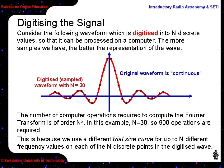 Digitising the Signal Consider the following waveform which is digitised into N discrete values,