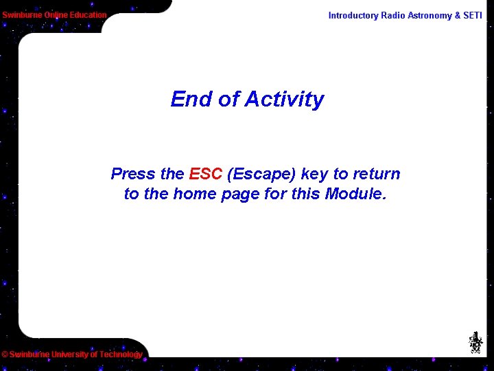 End of Activity Press the ESC (Escape) key to return to the home page